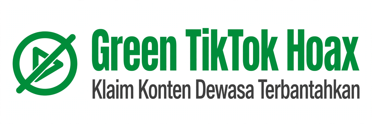 Green TikTok APK: Klaim Konten Dewasa Ternyata Hoax